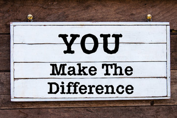 Inspirational message - You Make The Difference