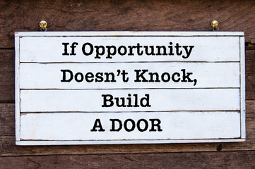 Obraz premium Inspirational message - If Opportunity Doesn't Knock, Build a Door