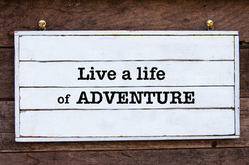 Inspirational message - Live A Life Of Adventure