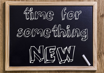 Time for Something NEW