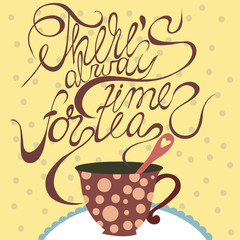 Stylish concept card with lettering - There's always time for te