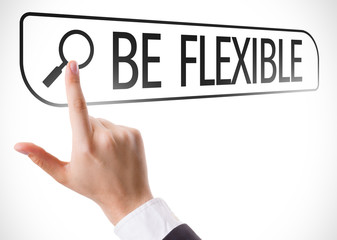 Be Flexible written in search bar on virtual screen