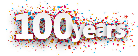 Hundred years paper confetti sign.