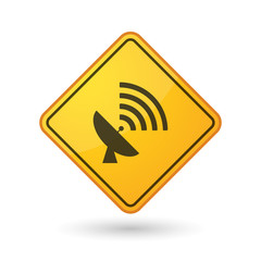 Awareness sign with  a satellite dish