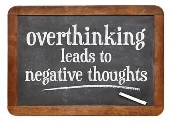 Overthinking leads to negative thoughts