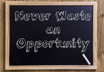 Fototapeta premium Never Waste an opportunity