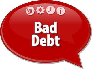 Bad Debt  Business term speech bubble illustration