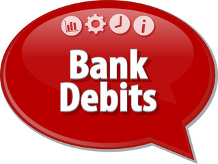 Bank Debits  Business term speech bubble illustration
