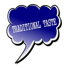 Traditional Taste white stamp text on blueblack Speech Bubble