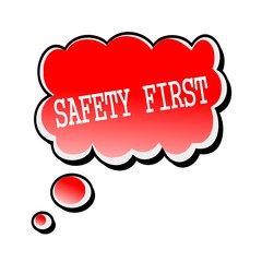 Safety First white stamp text on red Speech Bubble