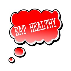 Eat Healthy white stamp text on red Speech Bubble