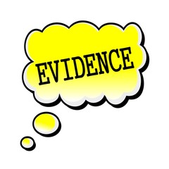 Evidence black stamp text on yellow Speech Bubble