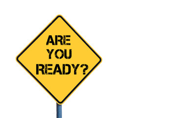 Yellow roadsign with Are You Ready message