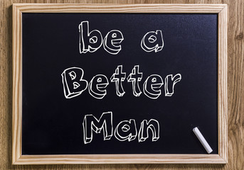 be a Better Man
