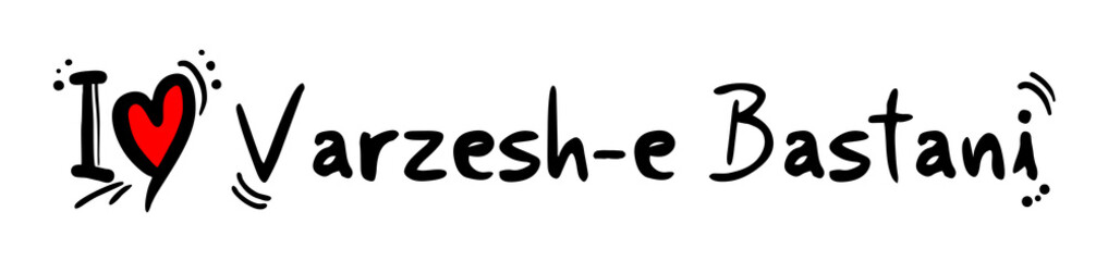 Varzesh-e Bastani love