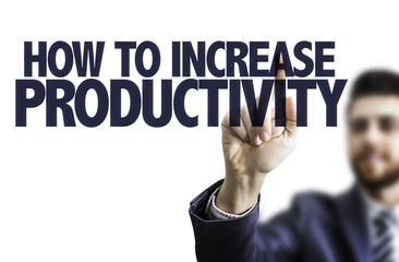 Business man pointing the text: How To Increase Productivity