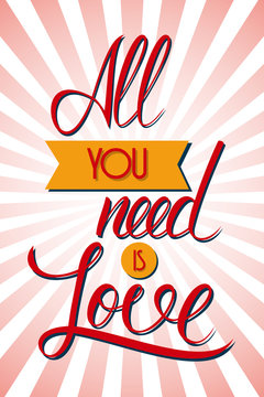 All you need is love. Handwritten lettering sign, typography, t-shirt graphics on color background.