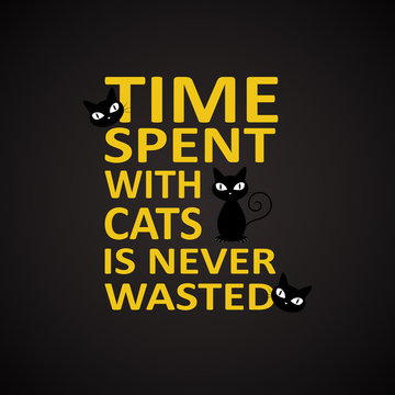 Time spent with cats - funny inscription template