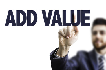 Business man pointing the text: Add Value