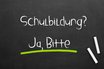 Schulbildung, ja Bitte