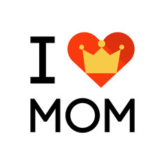 I love mom concept slogan. Vector illustration 