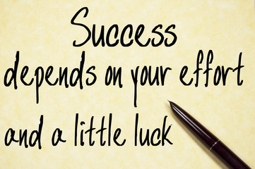 success depends on your effort and a little luck text write on p