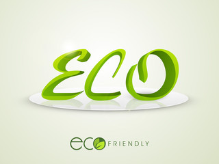 Stylish text for Eco Friendly concept.