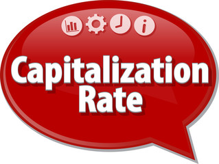 Capitalization Rate  Business term speech bubble illustration