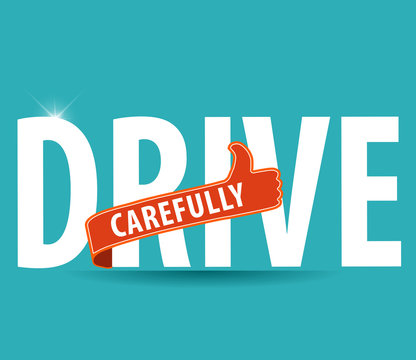 drive safe and carefully icon or symbol - safe driving concept vector