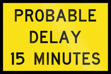 An Australian temporary road sign used in Queensland - Problable delay 15 minutes
