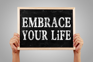 Embrace Your Life