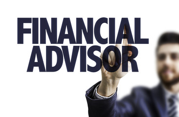 Businessman pointing the text: Financial Advisor