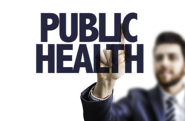 Businessman pointing the text: Public Health