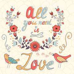 All you need is love.  Cute greeting card