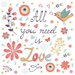 All you need is love.  Cute greeting card