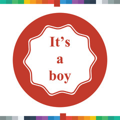 Badge with the words it's a boy.