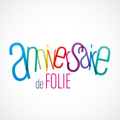 anniversaire de folie