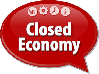 Closed Economy  Business term speech bubble illustration