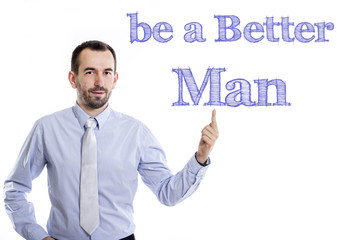 be a Better Man