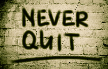 Never Quit Concept