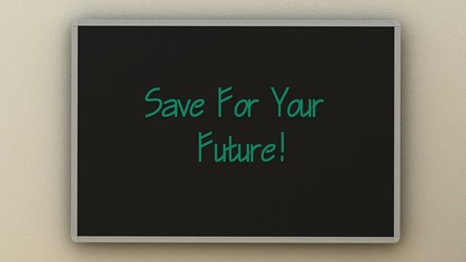 Save for your future on board. Business concept.