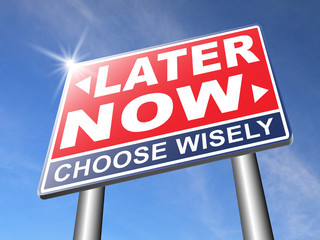 now or later time for action