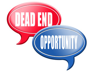 opportunity or dead end