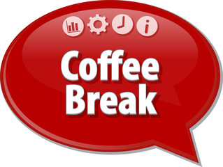 Coffee Break  Business term speech bubble illustration