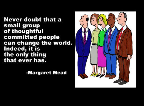 Image showing five diverse people and the Margaret Mead quote, 'Never doubt that a small group of thoughtful committed people can change the world.... ever has'.