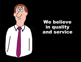 Business image showing a businessman and the words, 'We believe in quality and service'.