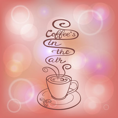 Hand lettering typography poster 'Coffee is in the air'