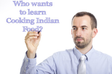 Who wants to learn Cooking Indian Food?