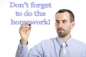 Don’t forget to do the homework!