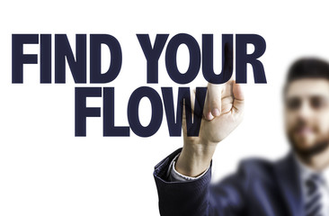 Business man pointing the text: Find Your Flow